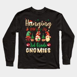 Hanging With My 3rd Grade Gnomies funny Christmas Teacher Student Long Sleeve T-Shirt